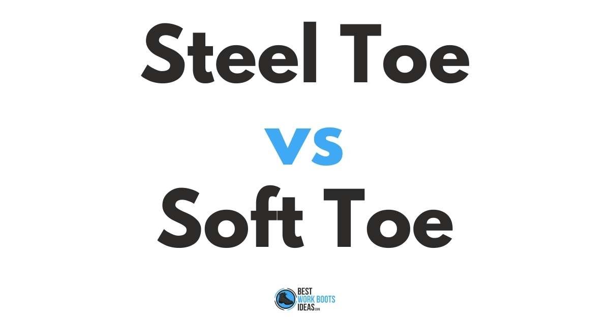 Steel toe vs Soft toe featured image