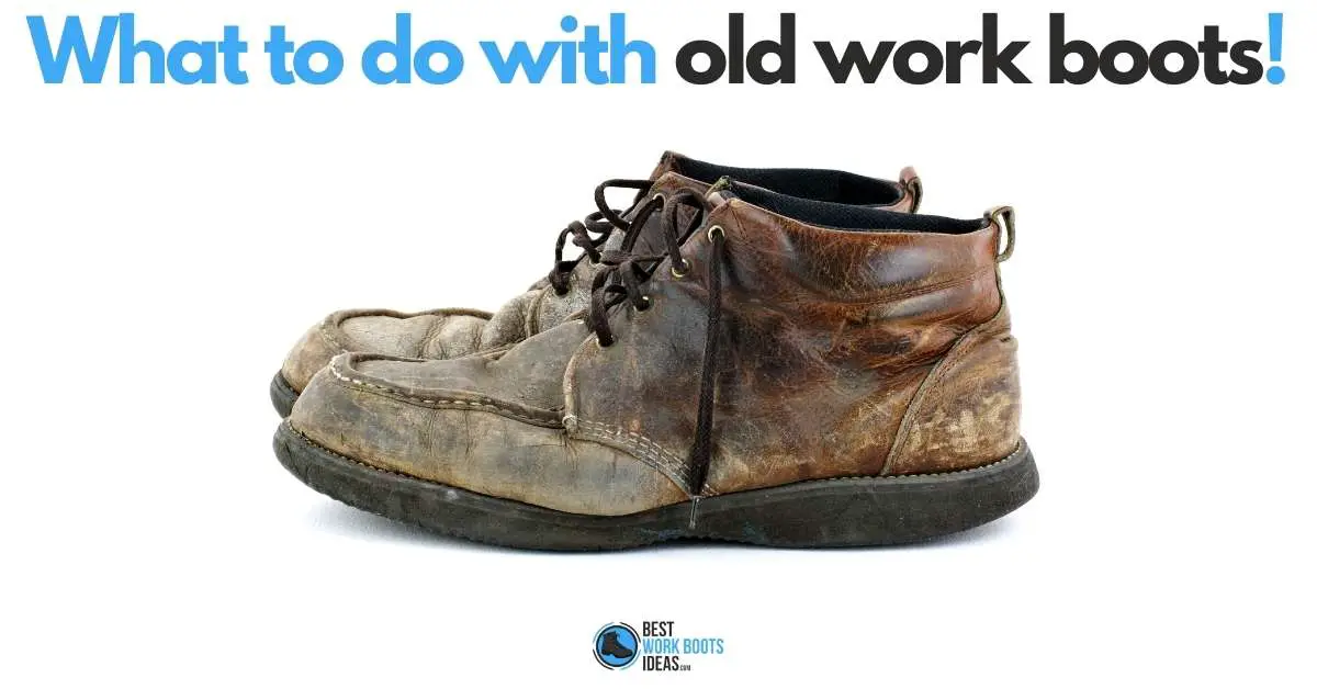 What to do with old work boots featured image