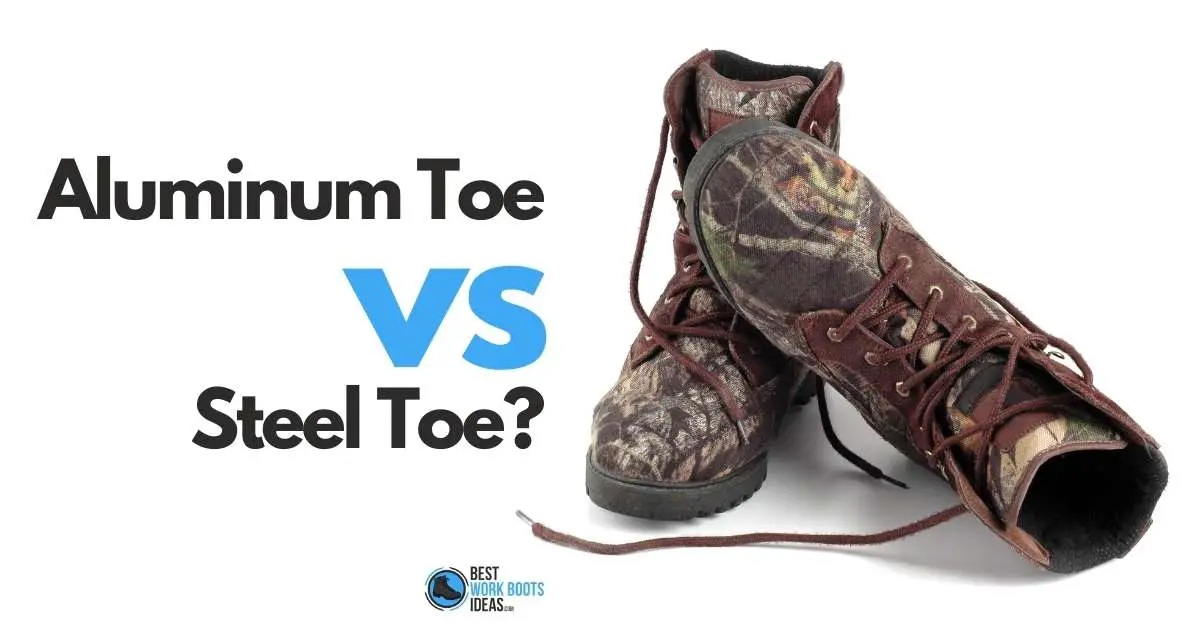 Aluminum Toe vs Steel Toe featured image