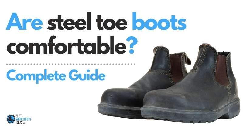 Are steel toe boots comfortable featured image 800x419