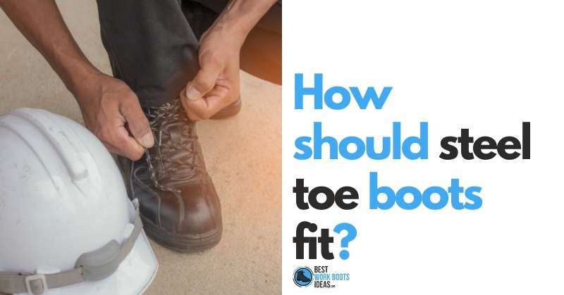 How should steel toe boots fit featured image 800x419