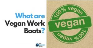 Stop the Killing! Comfort and Security for Your Feet With an Eye Towards Kindness: Everything You Need to Know About Vegan Work Boots