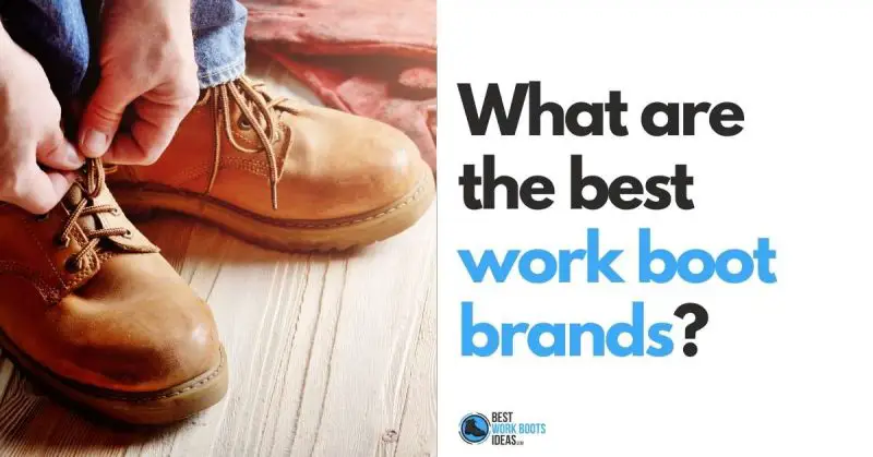 What are the best work boot brands featured image