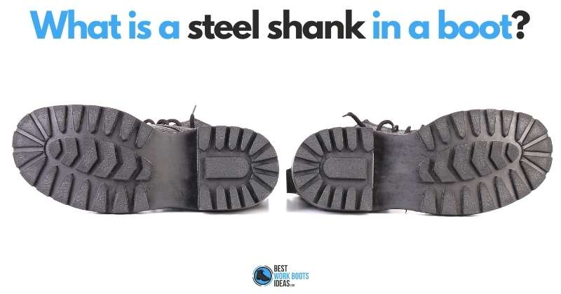 What is a steel shank in a boot featured image 800x419