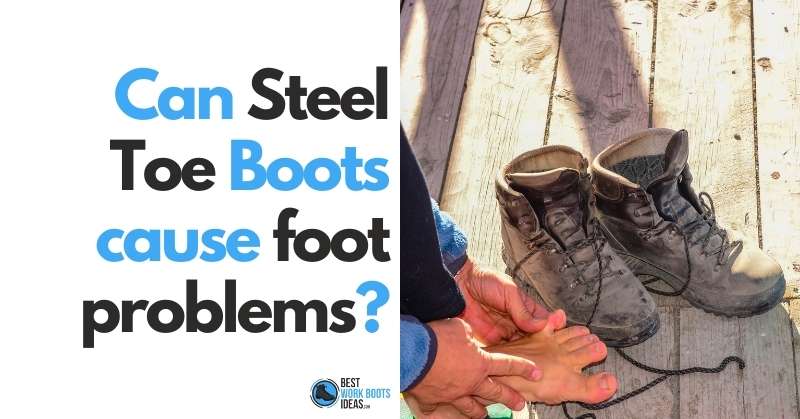 Can Steel Toe boots cause foot problems featured image 800x419