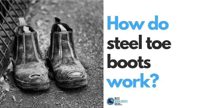 How Do Steel Toe Boots Work featured image 800x419
