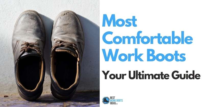 Most Comfortable Work Boots for Men Guide featured image 800x419