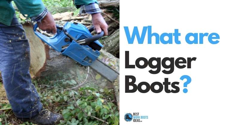 What are Logger Boots featured image 800x419